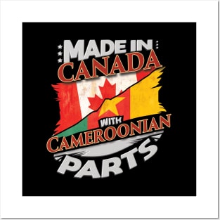Made In Canada With Cameroonian Parts - Gift for Cameroonian From Cameroon Posters and Art